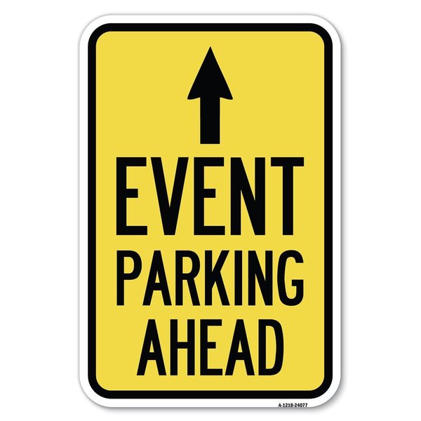 Signmission Event Parking Ahead with Up Arrow Heavy-Gauge Aluminum Sign, 12" x 18", A-1218-24077 A-1218-24077